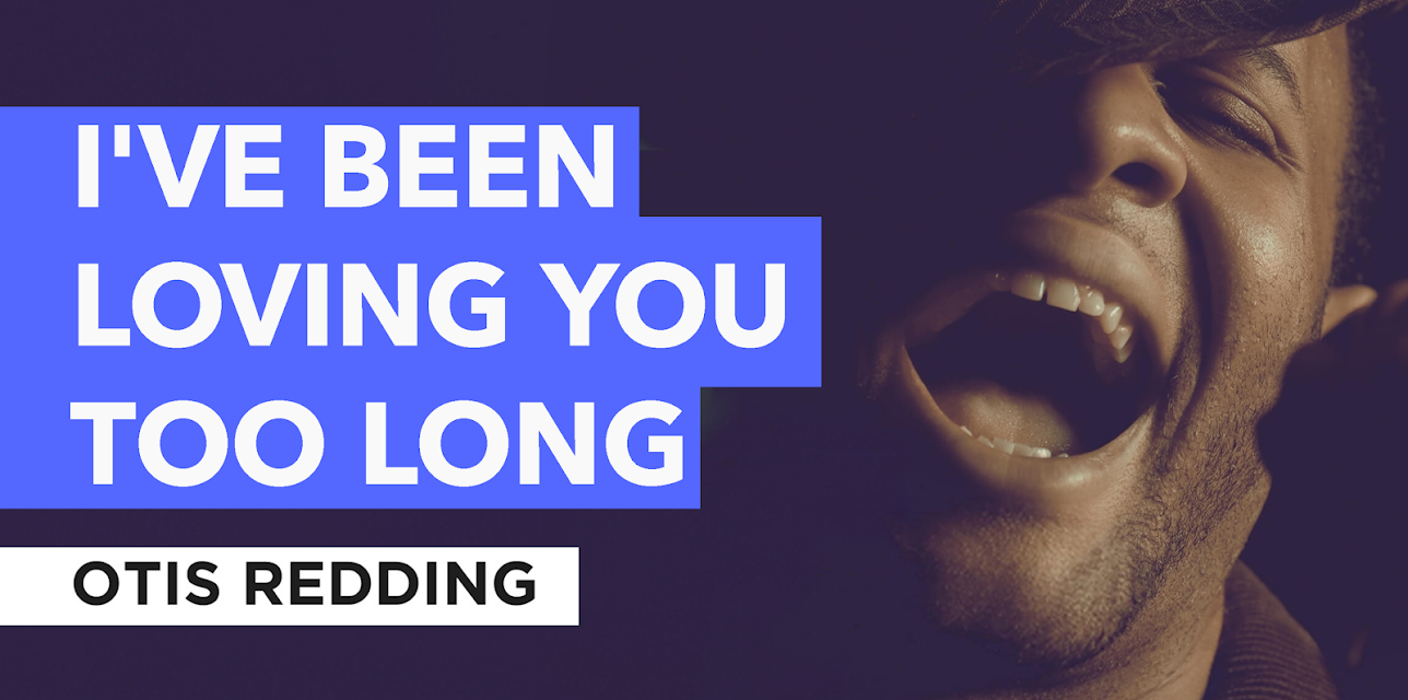I've Been Loving You Too Long in the Style of Otis Redding (1965)