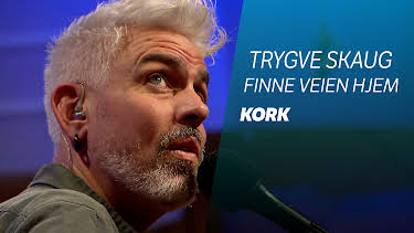 17:35: Finne veien hjem – Trygve Skaug med KORK | NRK 1 | 9/5 2026