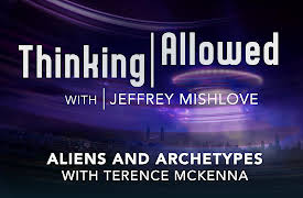 Thinking Allowed: Aliens and Archetypes with Terence McKenna