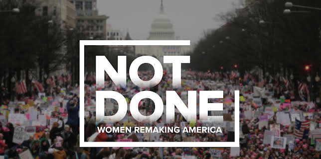 Not Done: Women Remaking America (2020)