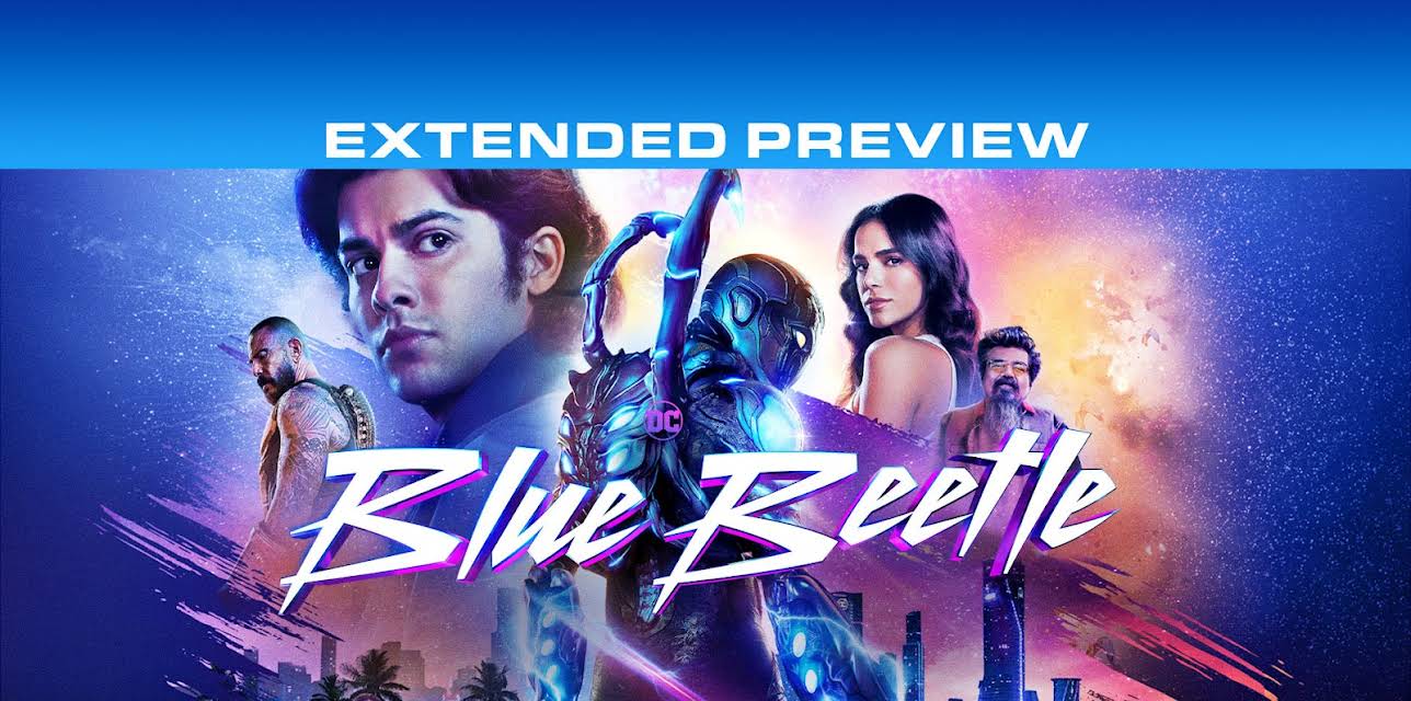 BLUE BEETLE – EXTENDED MOVIE PREVIEW (2023)