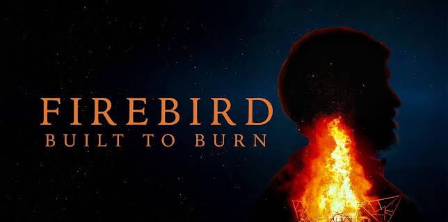 Firebird: Built to Burn (2025)