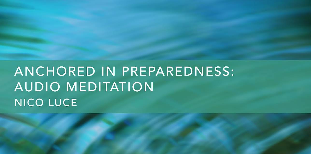 Anchored in Preparedness: Audio Meditation (2020)