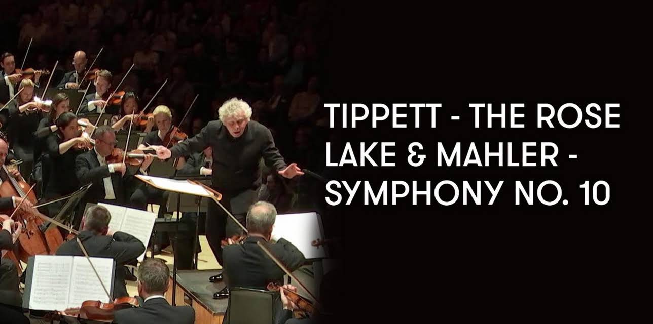 Tippett - The Rose Lake and Mahler - Symphony No. 10 (2018)