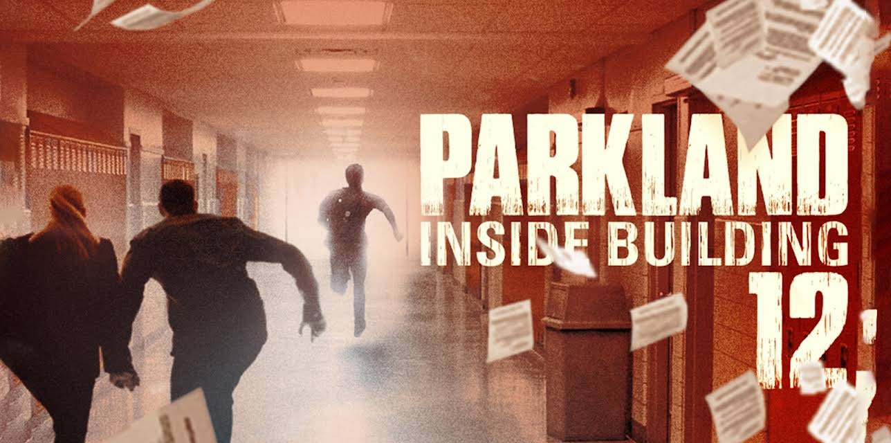 Parkland: Inside Building 12 (2018)