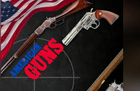 American Guns: A History of US Firearms: Prelude to War and Increased Fire Power