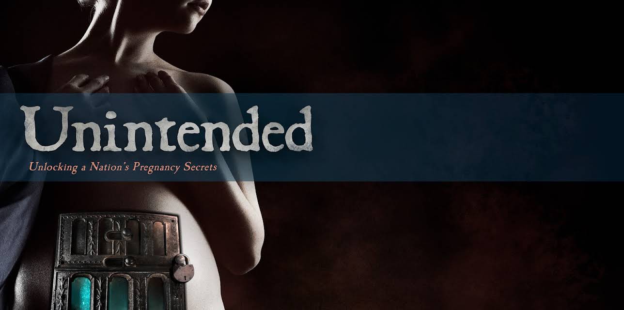 Unintended; Unlocking a Nation's Pregnancy Secrets