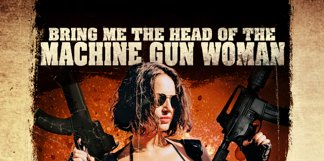 Bring Me the Head of the Machine Gun Woman (2012)