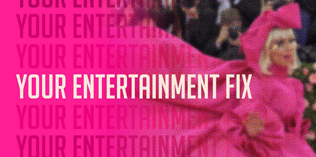 Your Entertainment Fix