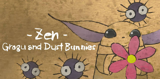 Zen - Grogu and Dust Bunnies (2022)
