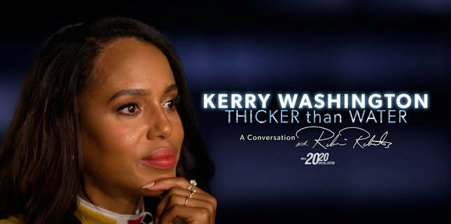 Kerry Washington: Thicker Than Water - A Conversation with Robin Roberts