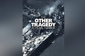 The Other Tragedy at Pearl Harbor Season 1: The Other Tragedy at Pearl Harbor