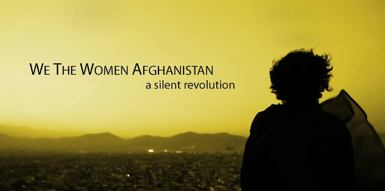 We The Women of Afghanistan: A Silent Revolution (2018)