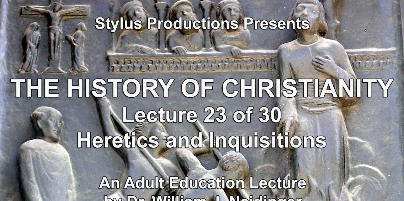 The History of Christianity.  Lecture 23 of 30. Heretics and Inquisitions.