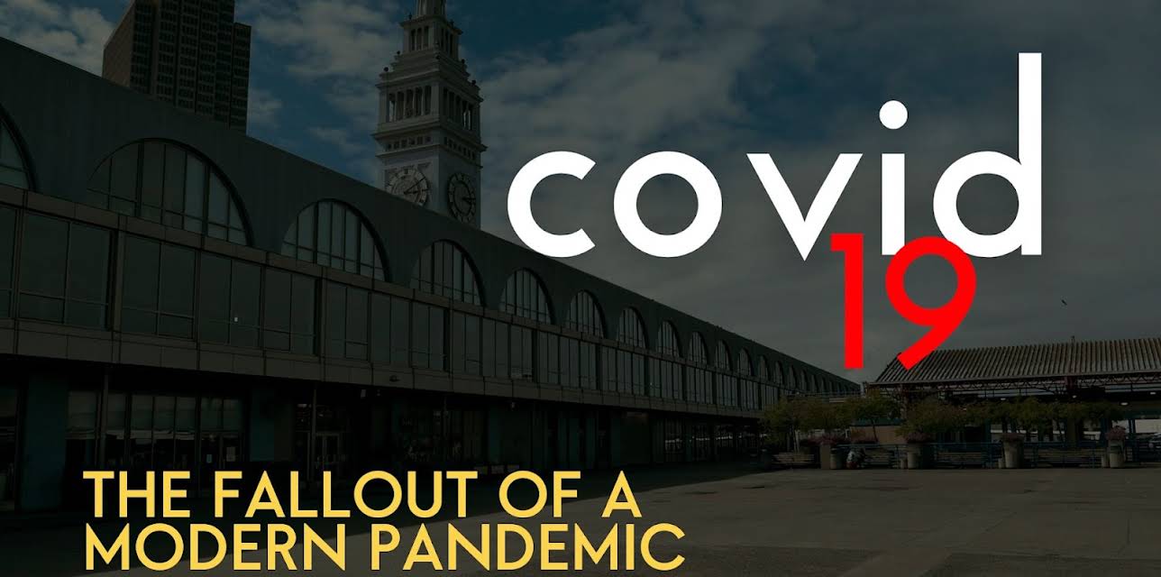 COVID-19: The Fallout of a Modern Pandemic (2021)