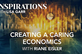 Inspirations Season 1: Riane Eisler on Creating a Caring Economics