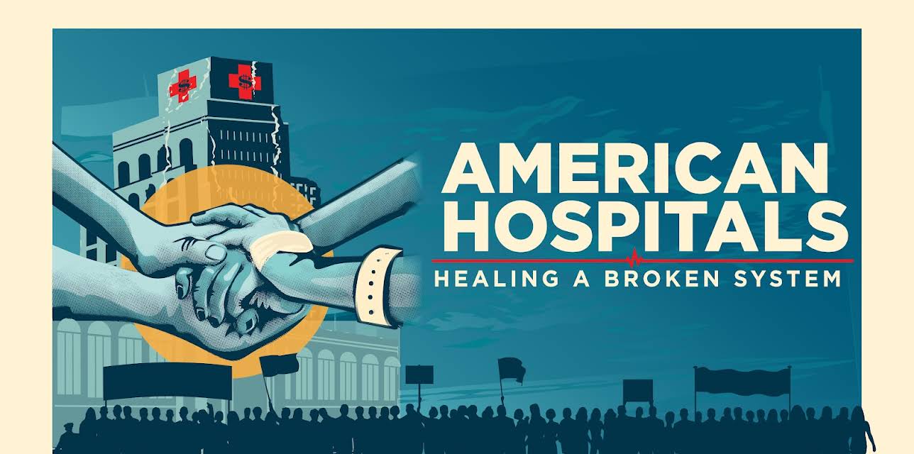 American Hospitals: Healing a Broken System (2023)
