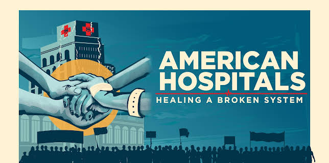 American Hospitals: Healing a Broken System (2023)