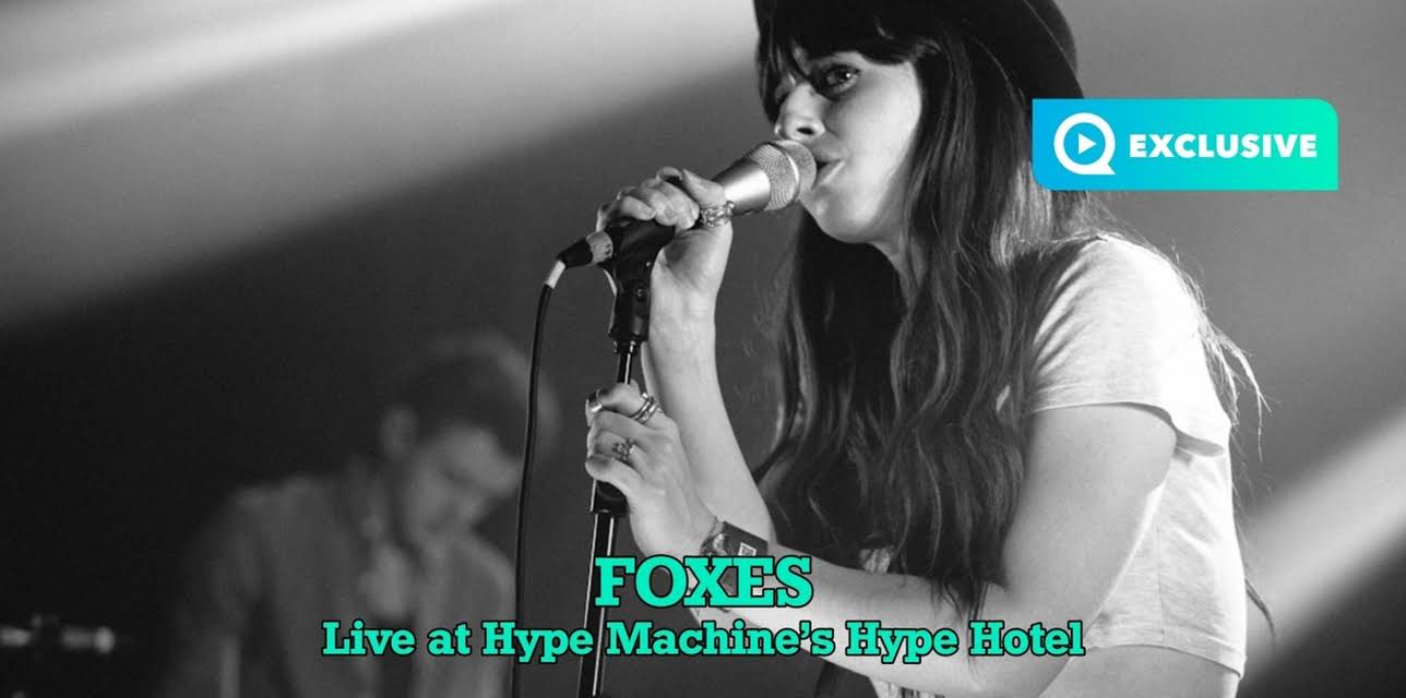 Foxes - Live at Hype Machine's Hype Hotel (2013)