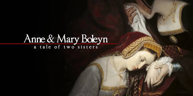 Anne & Mary Boleyn - A Tale of Two Sisters (2018)