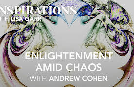 Inspirations Season 1: Andrew Cohen on Enlightenment Amid Chaos