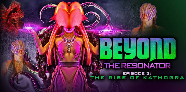 Beyond The Resonator - Episode 3: The Rise of Kathogra (2022)