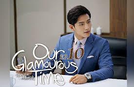 Our Glamorous Time: EP10