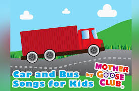 Car and Bus Songs for Kids by Mother Goose Club: The Wheels on the Truck
