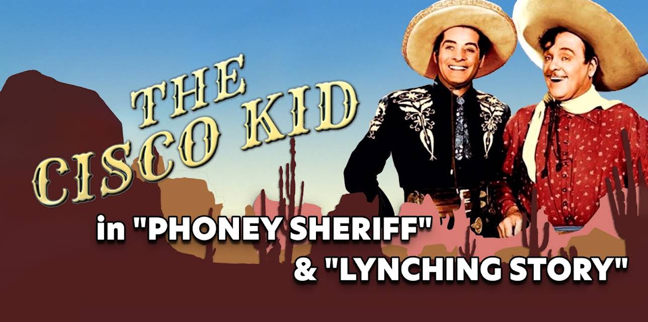 Cisco Kid in - "Phoney Sheriff" & "Lynching Story" (1950)