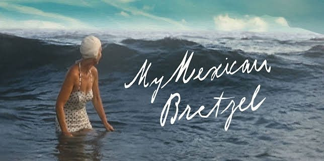 My Mexican Bretzel (2020)