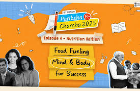 Pariksha Pe Charcha 2025: Fueling Success with Nutrition and Well-Being