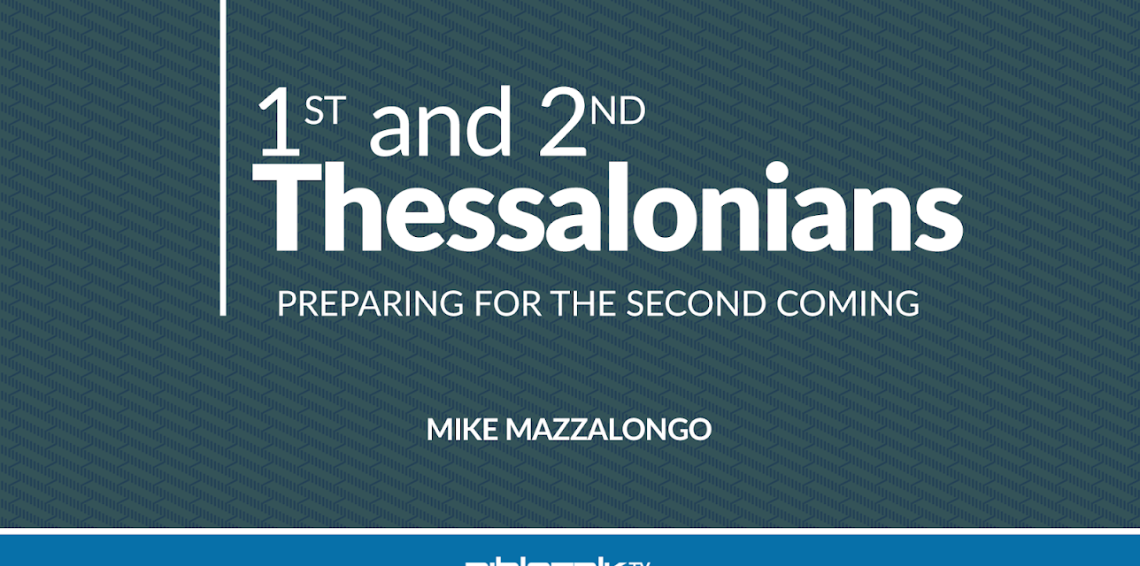 1st and 2nd Thessalonians: Preparing for the Second Coming