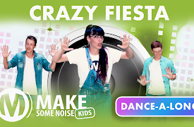 Make Some Noise Kids: Dance-A-Long | 06 | Crazy Fiesta