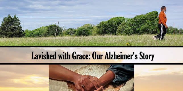 Lavished with Grace: Our Alzheimer's Story (2022)