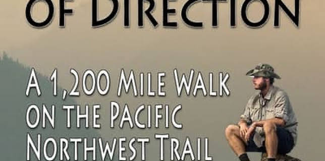 A Sense of Direction: A 1,200 Mile Walk on the Pacific Northwest Trail (2016)