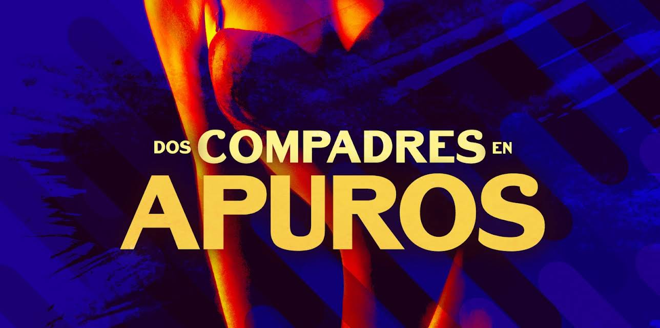Dos Compadres En Apuros (2015)