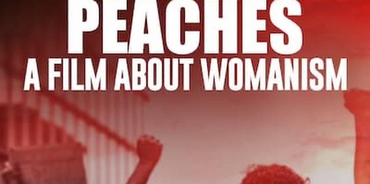 My Name Is Peaches: A Film About Womanism (2024)
