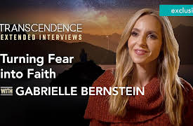 Transcendence Extended Interviews: Healing Trauma & Turning Fear into Faith with Gabrielle Bernstein
