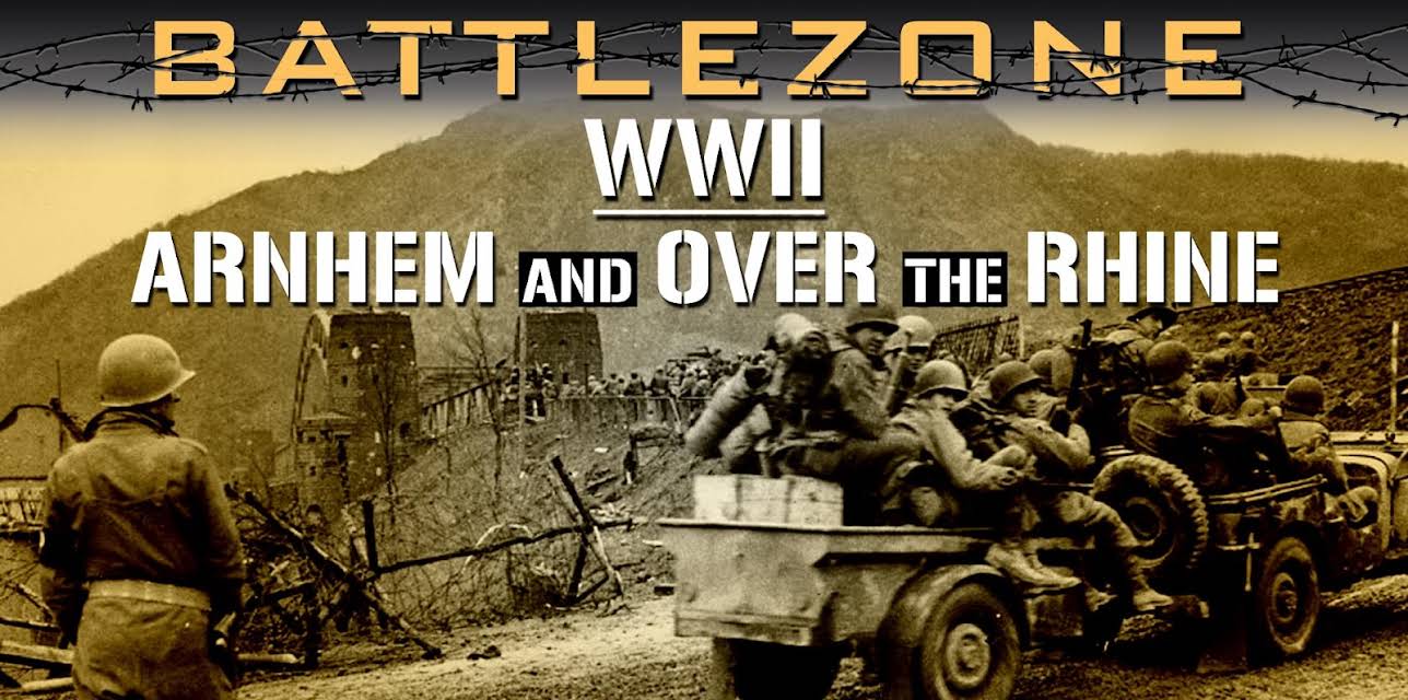 Battlezone WWII: Arnhem and Over the Rhine