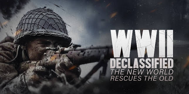 WWII Declassified: The New World Rescues the Old (2025)