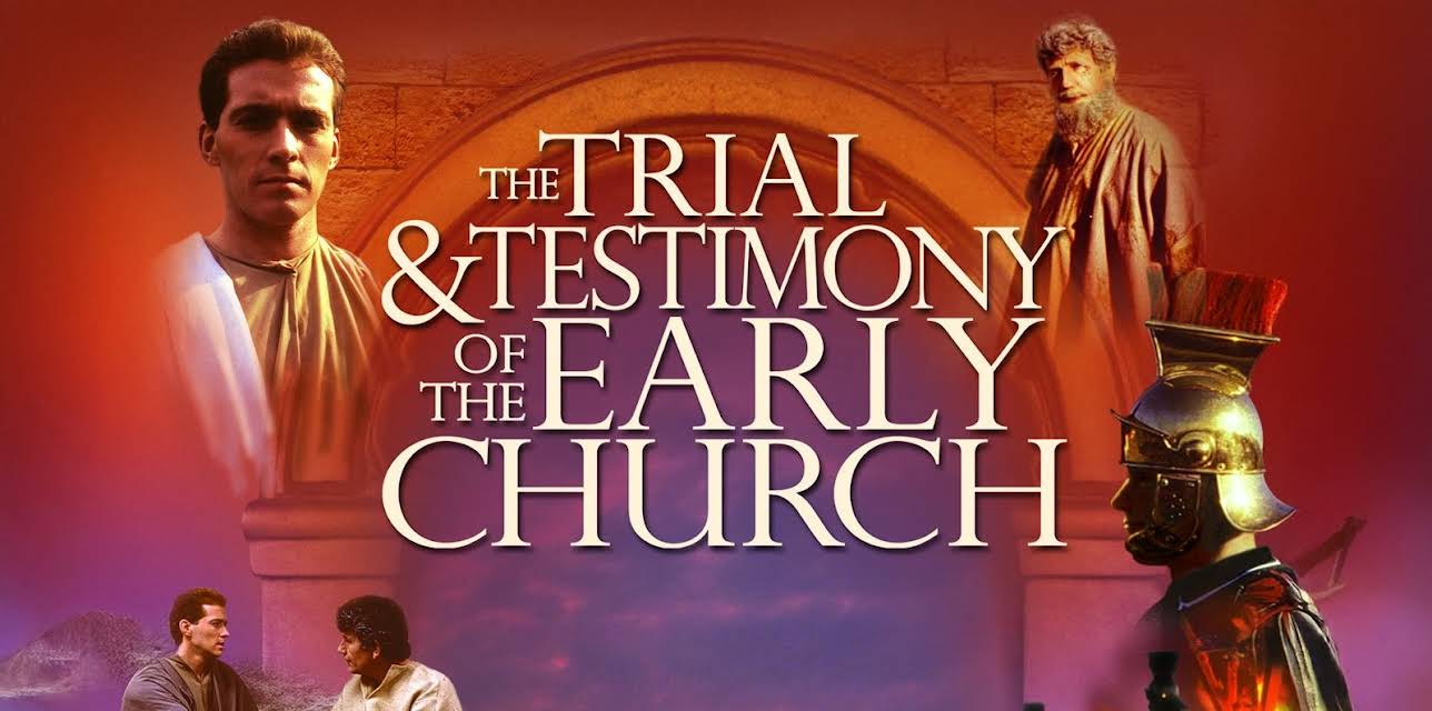 Trial and Testimony of the Early Church