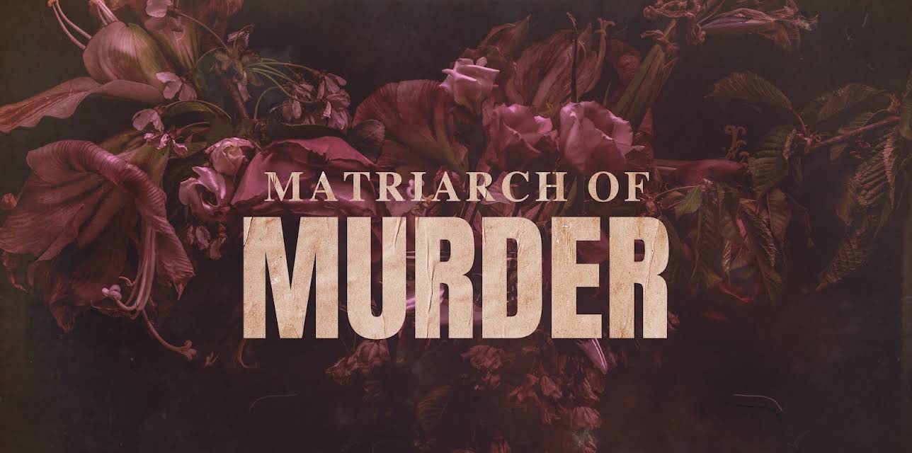 Matriarch of Murder?