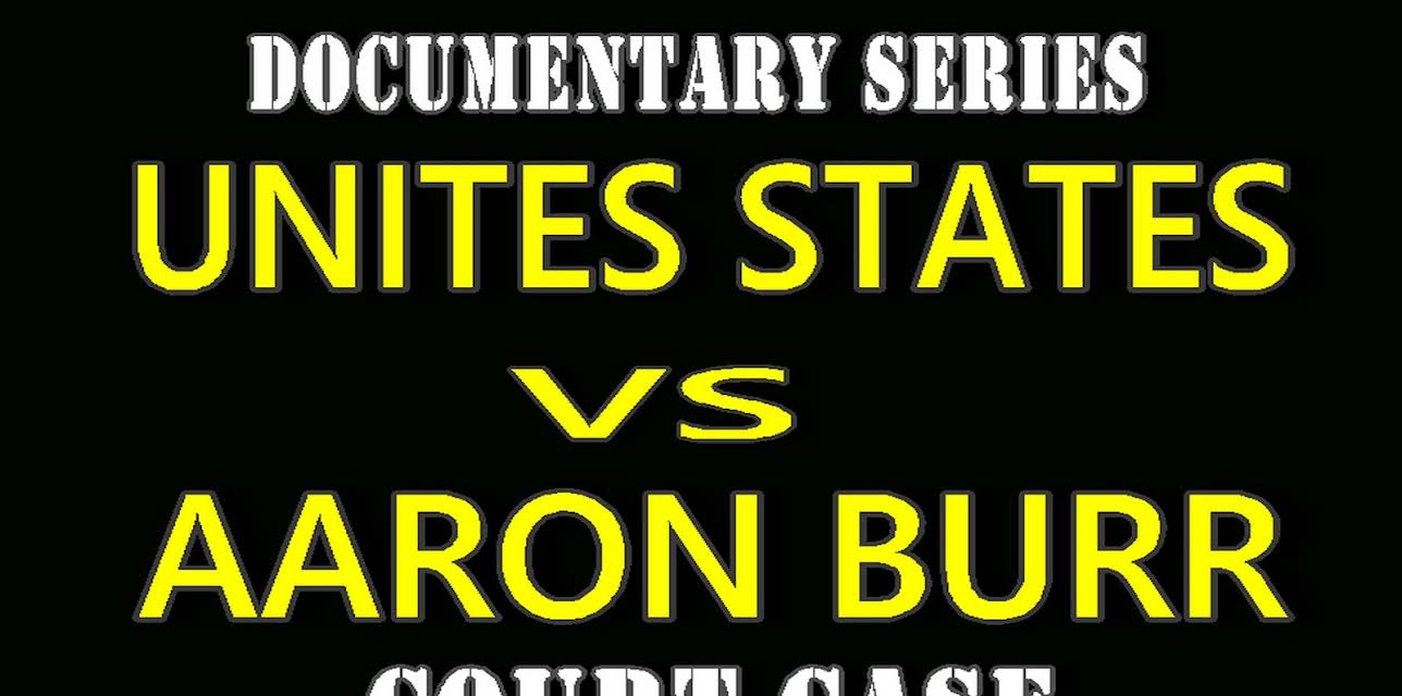 United States VS Aaron Burr (Documentary Series)