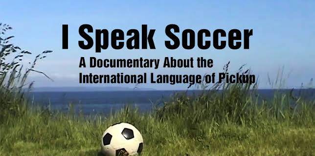 I Speak Soccer: A Documentary About the International Language of Pickup (2025)