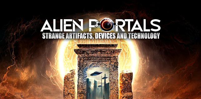 Alien Portals: Strange Artifacts, Devices and Technology (2024)