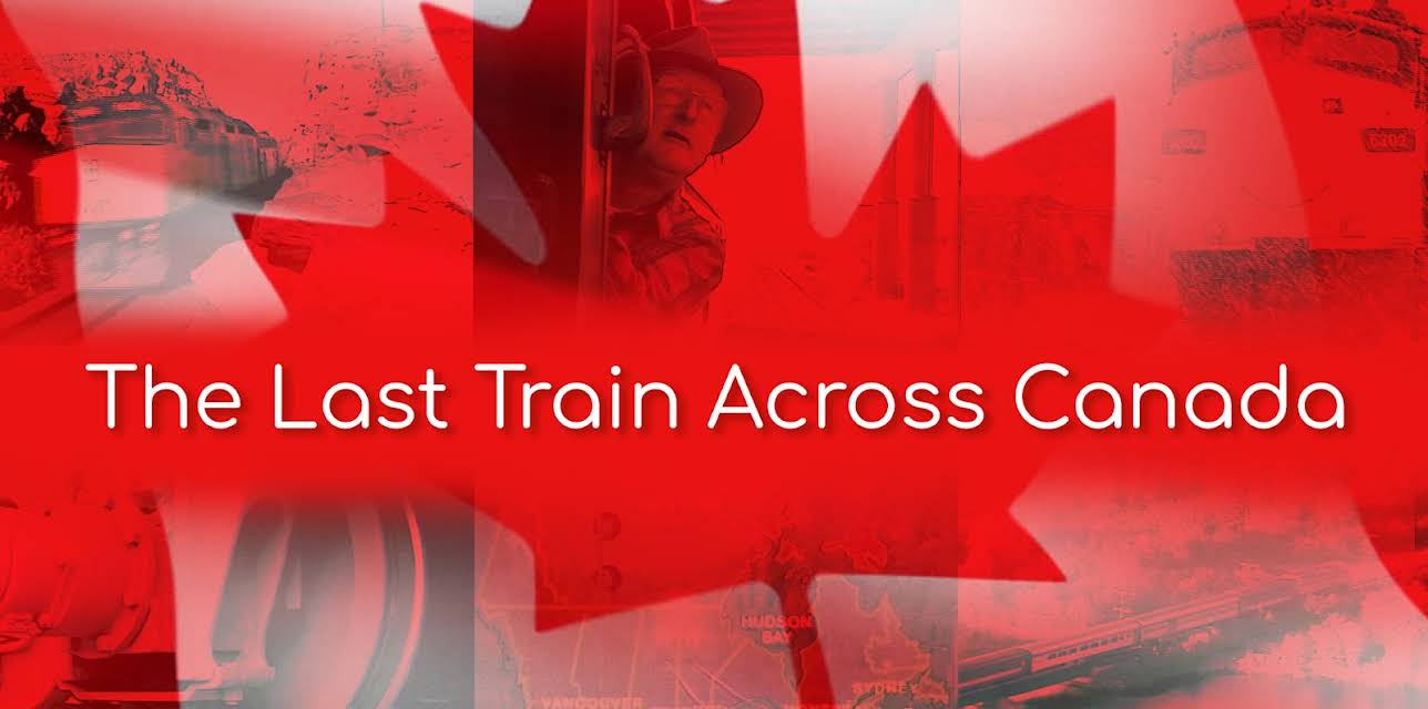 The Last Train Across Canada