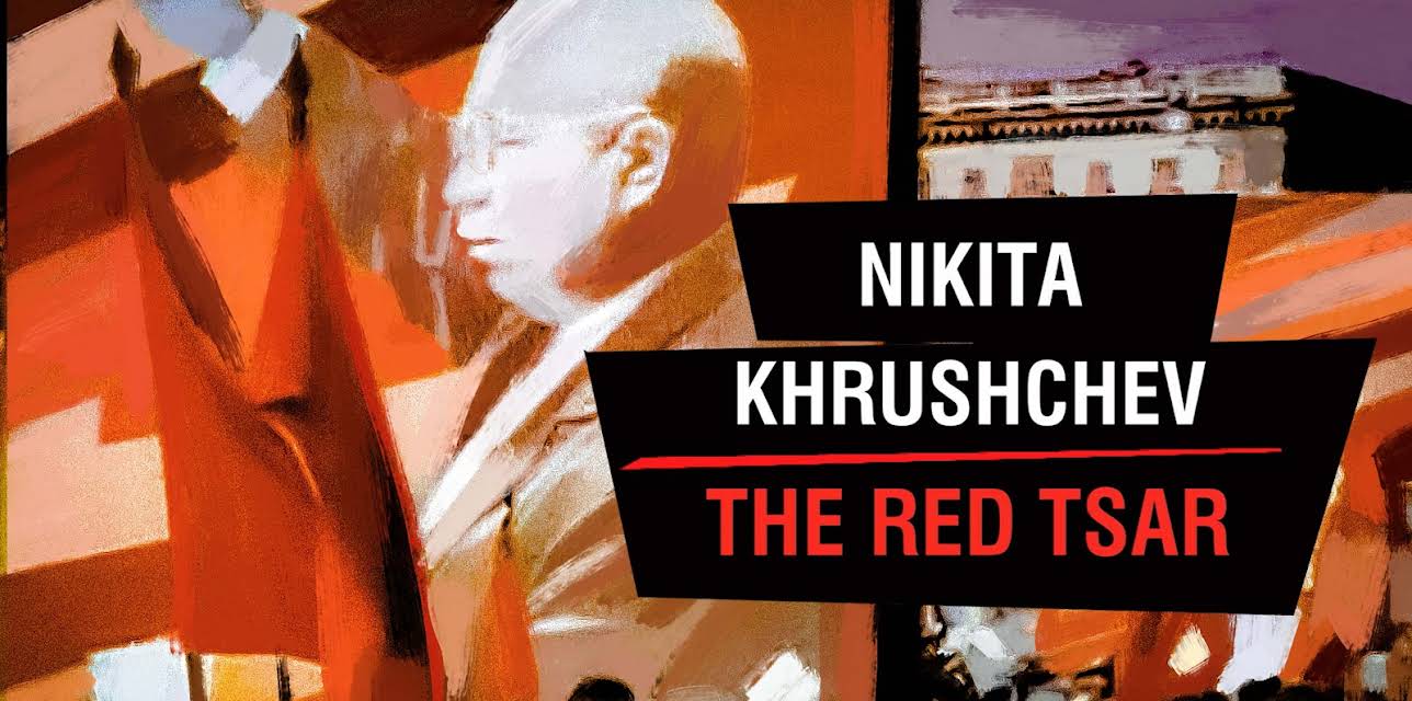 Nikita Khrushchev - The Red Tsar (2018)