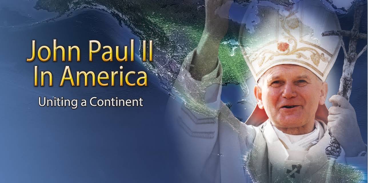 John Paul II in America - Uniting a Continent (2014)