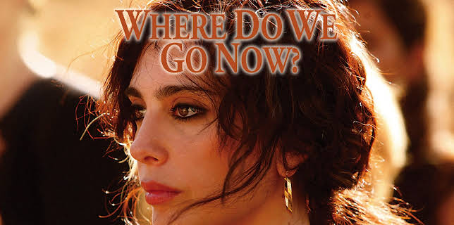 Where Do We Go Now? (2012)