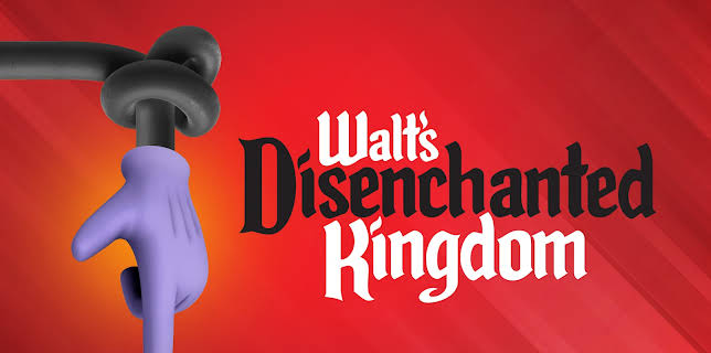Walt's Disenchanted Kingdom (2023)
